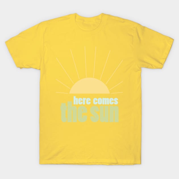 Here Comes the Sun 5 T-Shirt by littlemoondance